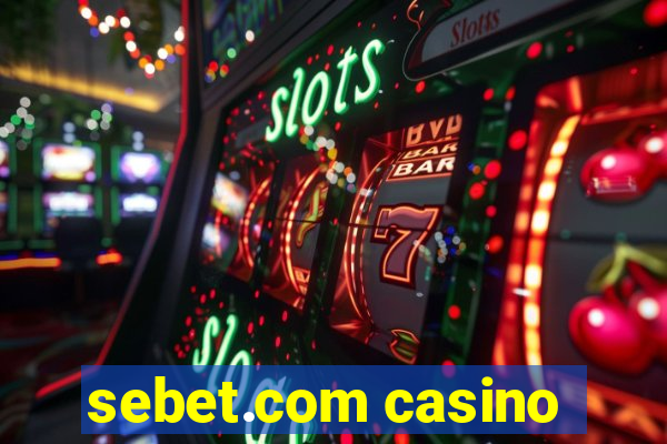 sebet.com casino